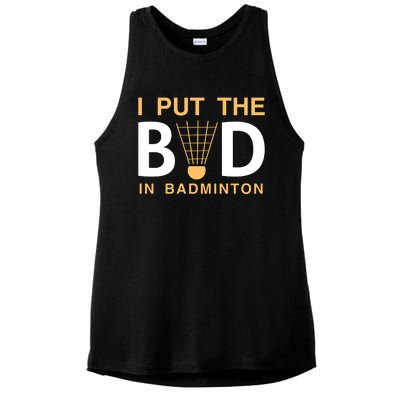 I Put The Bad In Badmintion Ladies PosiCharge Tri-Blend Wicking Tank