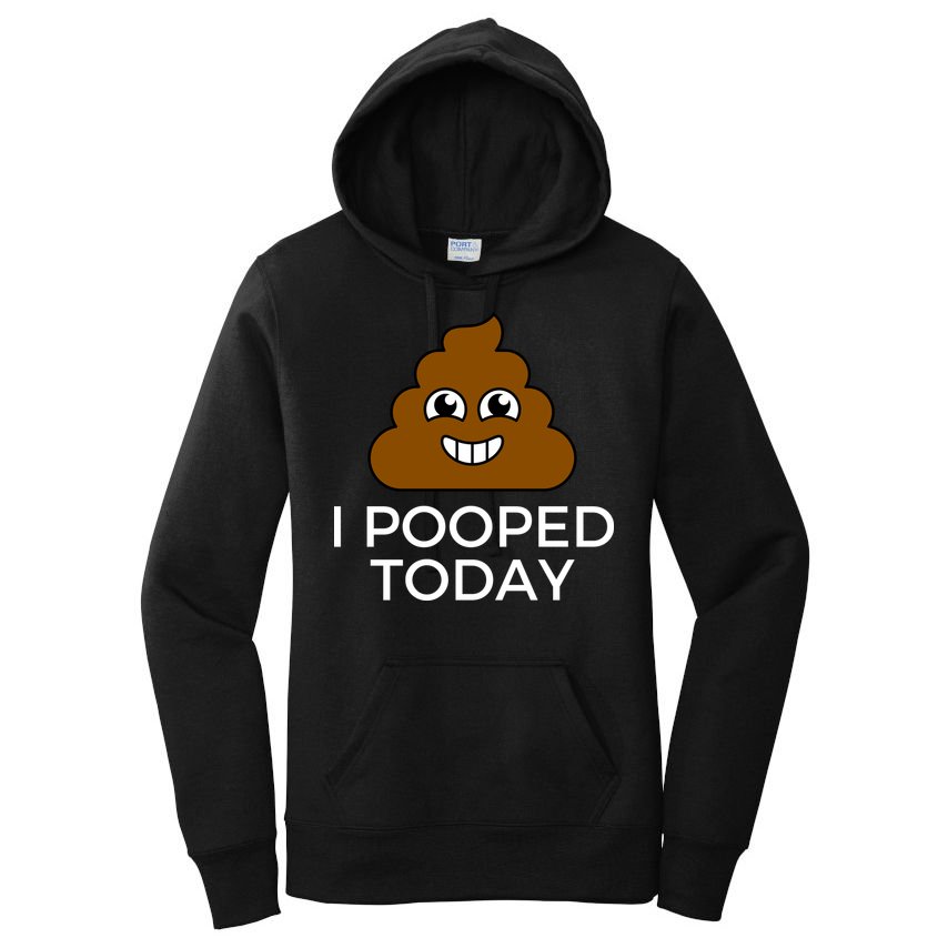 I Pooped Today Funny Joke, B Day Costume Poo Humor Women's Pullover Hoodie