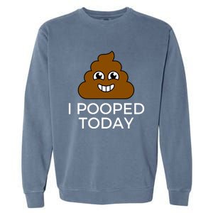 I Pooped Today Funny Joke, B Day Costume Poo Humor Garment-Dyed Sweatshirt