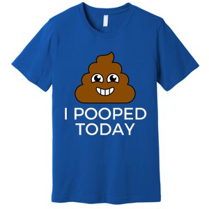 I Pooped Today Funny Joke, B Day Costume Poo Humor Premium T-Shirt