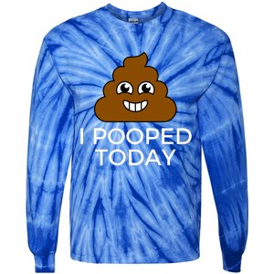 I Pooped Today Funny Joke, B Day Costume Poo Humor Tie-Dye Long Sleeve Shirt