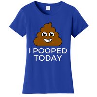 I Pooped Today Funny Joke, B Day Costume Poo Humor Women's T-Shirt