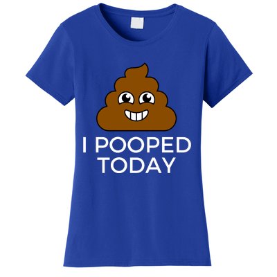 I Pooped Today Funny Joke, B Day Costume Poo Humor Women's T-Shirt