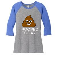 I Pooped Today Funny Joke, B Day Costume Poo Humor Women's Tri-Blend 3/4-Sleeve Raglan Shirt