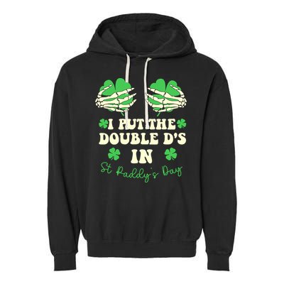 I Put The Double Ds In St Paddys Day Funny Garment-Dyed Fleece Hoodie