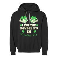 I Put The Double Ds In St Paddys Day Funny Garment-Dyed Fleece Hoodie