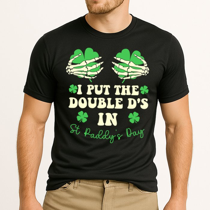 I Put The Double Ds In St Paddys Day Funny Performance Shirt