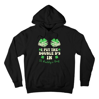 I Put The Double Ds In St Paddys Day Funny Hoodie