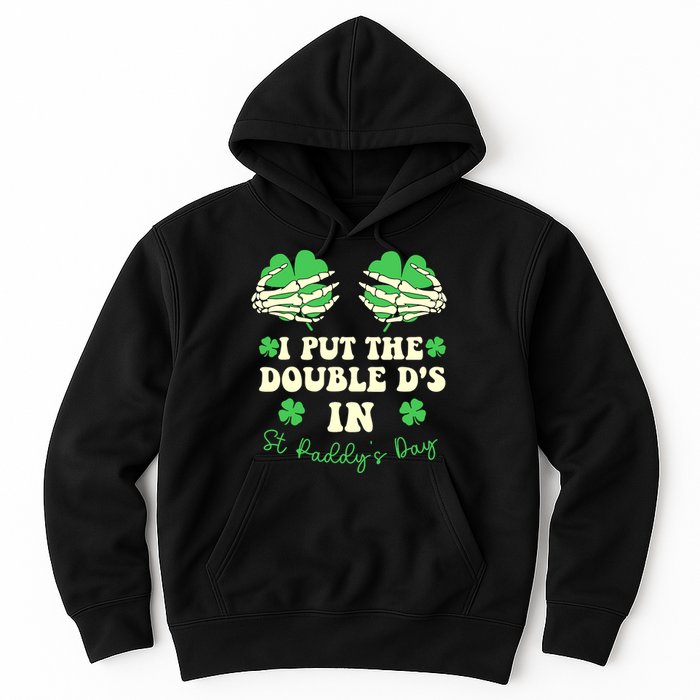 I Put The Double Ds In St Paddys Day Funny Hoodie