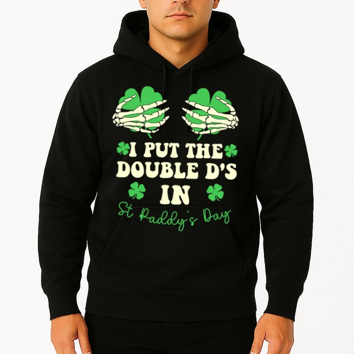I Put The Double Ds In St Paddys Day Funny Hoodie