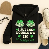 I Put The Double Ds In St Paddys Day Funny Hoodie