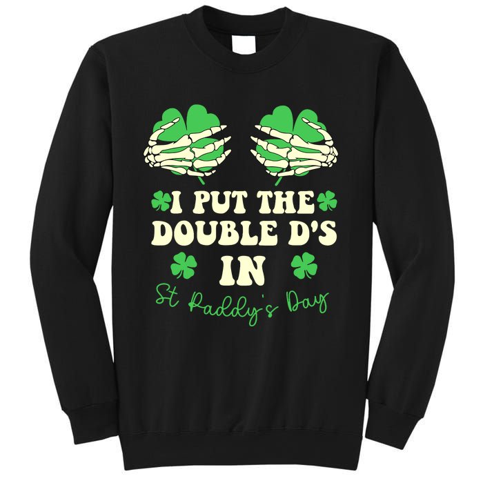 I Put The Double Ds In St Paddys Day Funny Sweatshirt