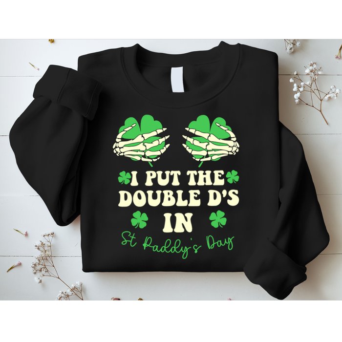 I Put The Double Ds In St Paddys Day Funny Sweatshirt
