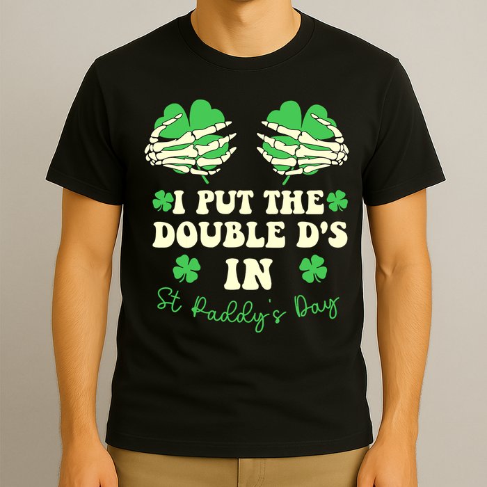 I Put The Double Ds In St Paddys Day Funny T-Shirt