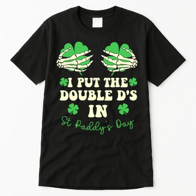 I Put The Double Ds In St Paddys Day Funny Tall T-Shirt