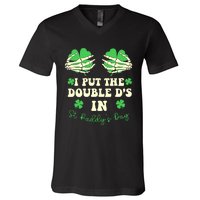 I Put The Double Ds In St Paddys Day Funny V-Neck T-Shirt