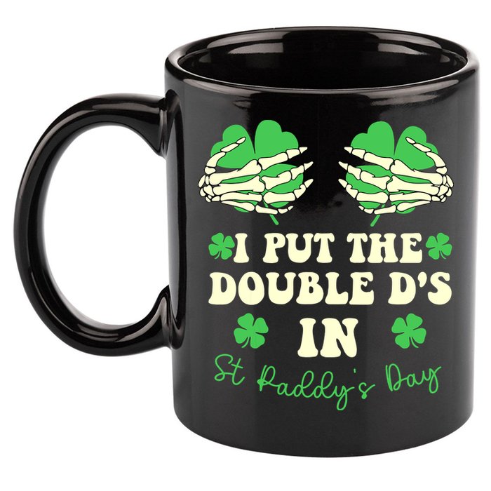 I Put The Double Ds In St Paddys Day Funny 11oz C Handle Ceramic Mug