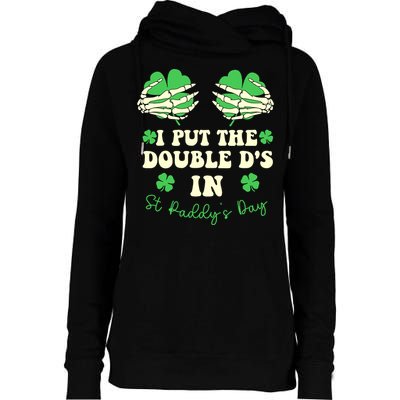 I Put The Double Ds In St Paddys Day Funny Womens Funnel Neck Pullover Hood
