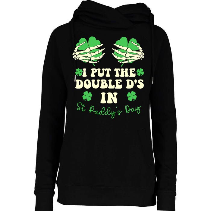 I Put The Double Ds In St Paddys Day Funny Womens Funnel Neck Pullover Hood