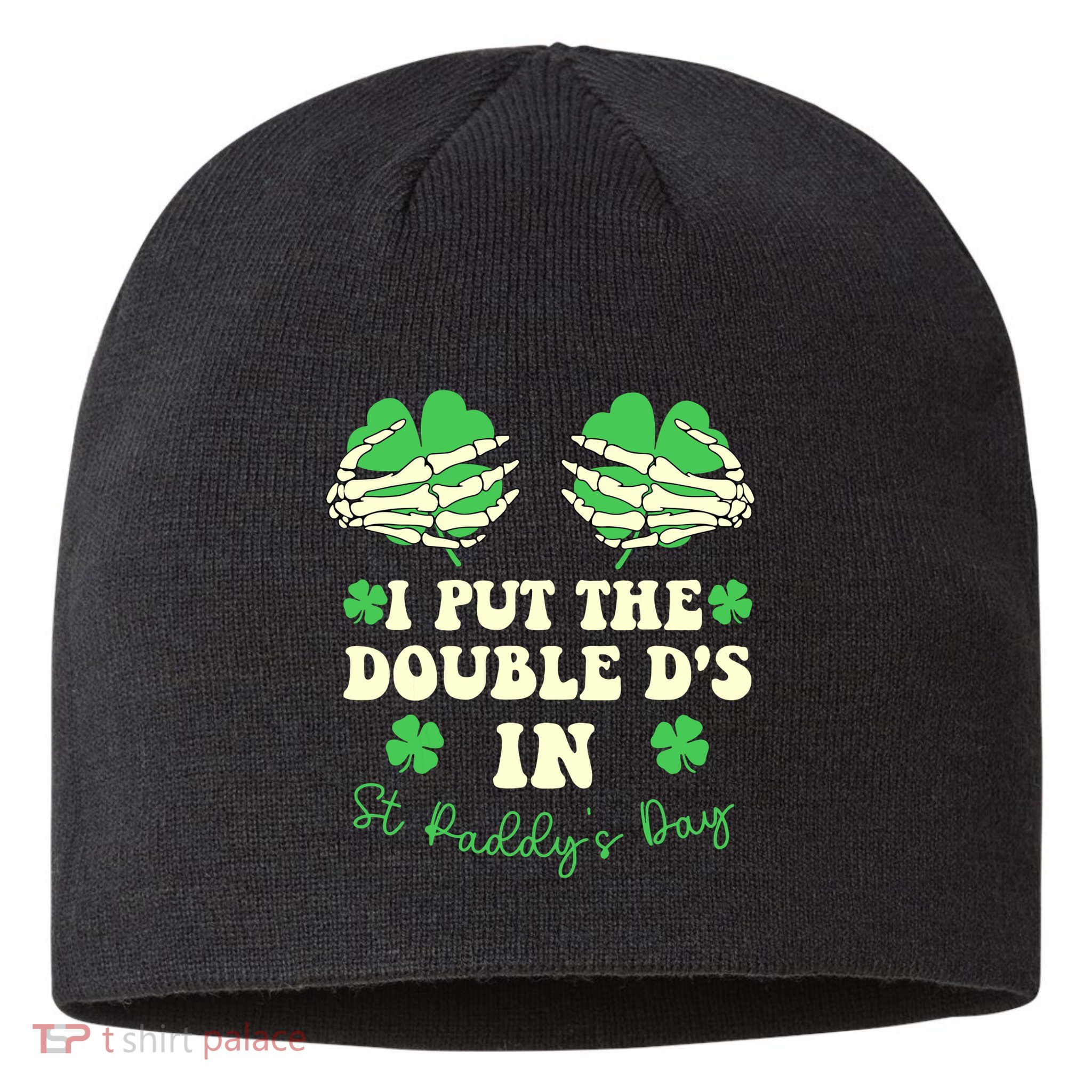 I Put The Double Ds In St Paddys Day Funny Sustainable Beanie