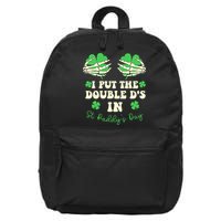 I Put The Double Ds In St Paddys Day Funny 16 in Basic Backpack
