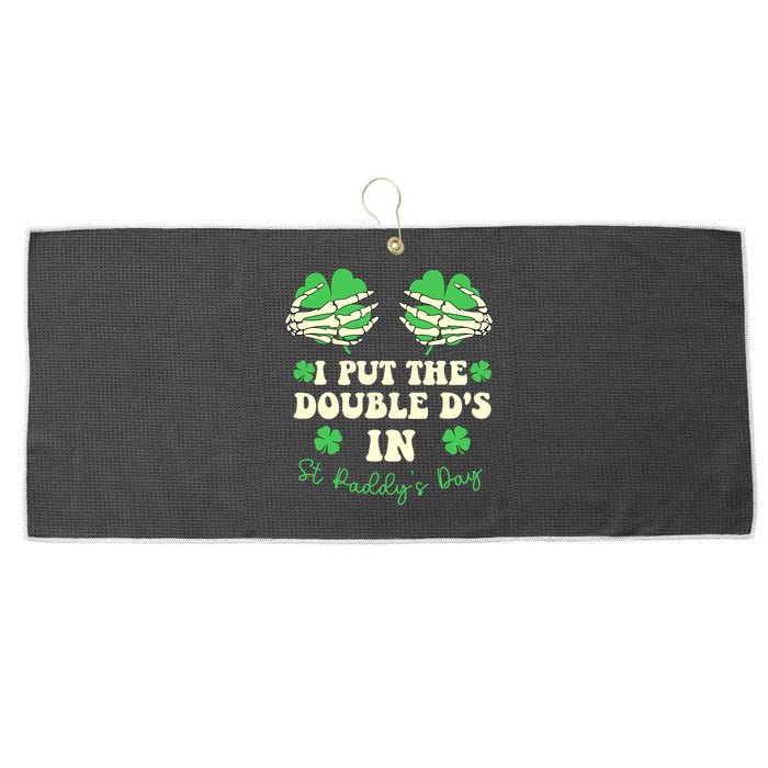 I Put The Double Ds In St Paddys Day Funny Large Microfiber Waffle Golf Towel