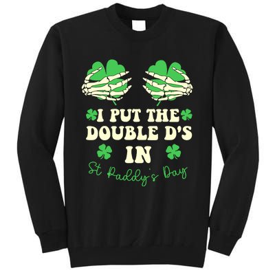 I Put The Double Ds In St Paddys Day Funny Tall Sweatshirt