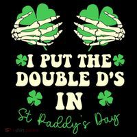 I Put The Double Ds In St Paddys Day Funny Womens Tank Top