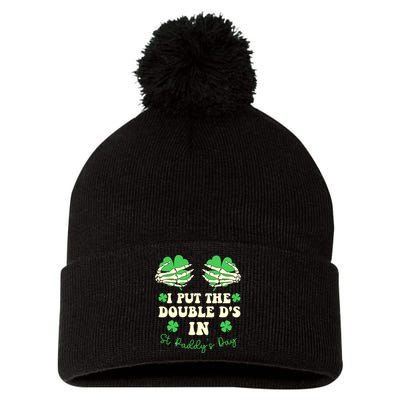 I Put The Double Ds In St Paddys Day Funny Pom Pom 12in Knit Beanie