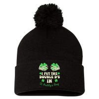I Put The Double Ds In St Paddys Day Funny Pom Pom 12in Knit Beanie