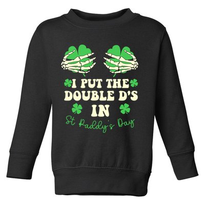 I Put The Double Ds In St Paddys Day Funny Toddler Sweatshirt