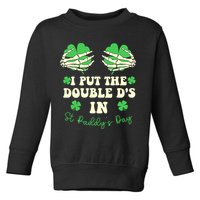 I Put The Double Ds In St Paddys Day Funny Toddler Sweatshirt