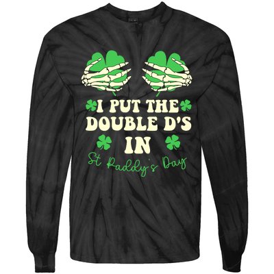 I Put The Double Ds In St Paddys Day Funny Tie-Dye Long Sleeve Shirt