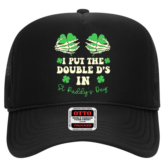 I Put The Double Ds In St Paddys Day Funny Trucker Hat