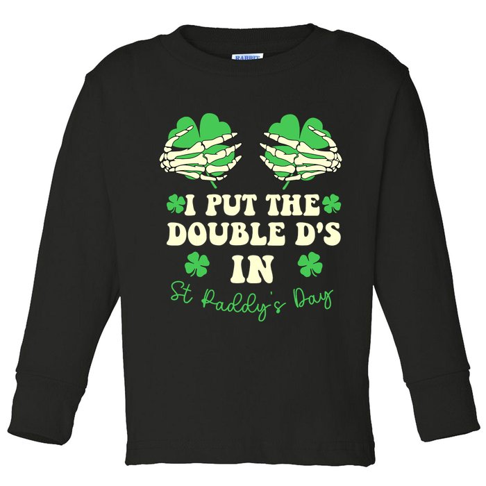 I Put The Double Ds In St Paddys Day Funny Toddler Long Sleeve Shirt