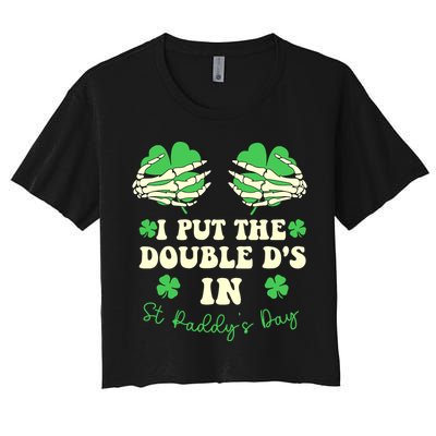 I Put The Double Ds In St Paddys Day Funny Crop Top