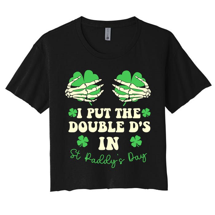 I Put The Double Ds In St Paddys Day Funny Crop Top