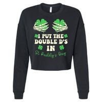 I Put The Double Ds In St Paddys Day Funny Cropped Pullover Crew