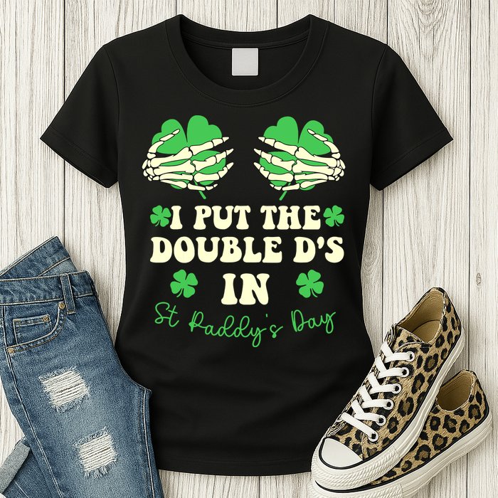 I Put The Double Ds In St Paddys Day Funny Womens T-Shirt