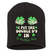 I Put The Double Ds In St Paddys Day Funny Short Acrylic Beanie