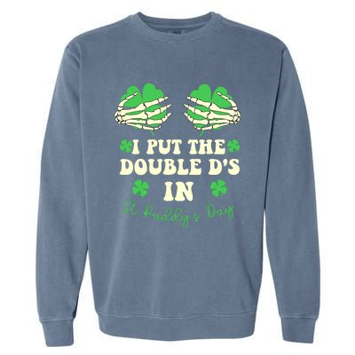 I Put The Double Ds In St Paddys Day Funny Garment-Dyed Sweatshirt