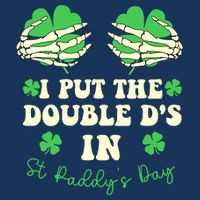 I Put The Double Ds In St Paddys Day Funny Infant Baby Jersey Bodysuit