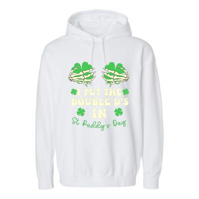 I Put The Double Ds In St Paddys Day Funny Garment-Dyed Fleece Hoodie