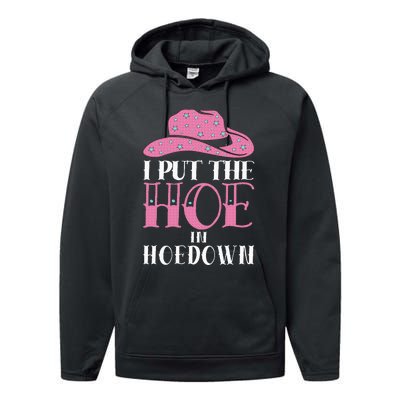 I Put The Hoe In Hoedown Performance Fleece Hoodie