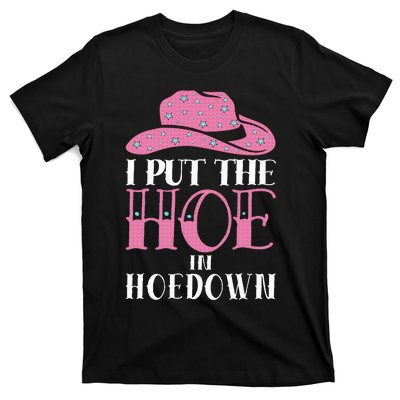 I Put The Hoe In Hoedown T-Shirt