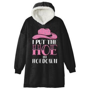 I Put The Hoe In Hoedown Hooded Wearable Blanket