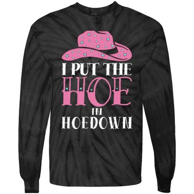 I Put The Hoe In Hoedown Tie-Dye Long Sleeve Shirt