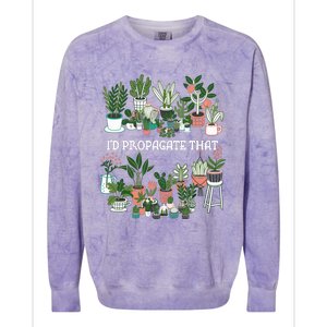 ID Propagate That Plant Lover Gardener Garden Gardening Colorblast Crewneck Sweatshirt