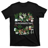 ID Propagate That Plant Lover Gardener Garden Gardening T-Shirt