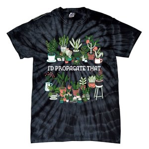 ID Propagate That Plant Lover Gardener Garden Gardening Tie-Dye T-Shirt